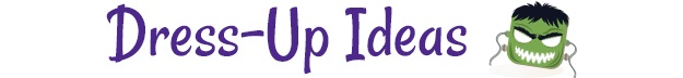 Dress-Up Ideas