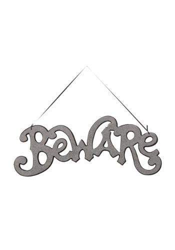 Silver Beware Cutout Sign By: K&K Interiors Inc. for the 2022 Costume season.