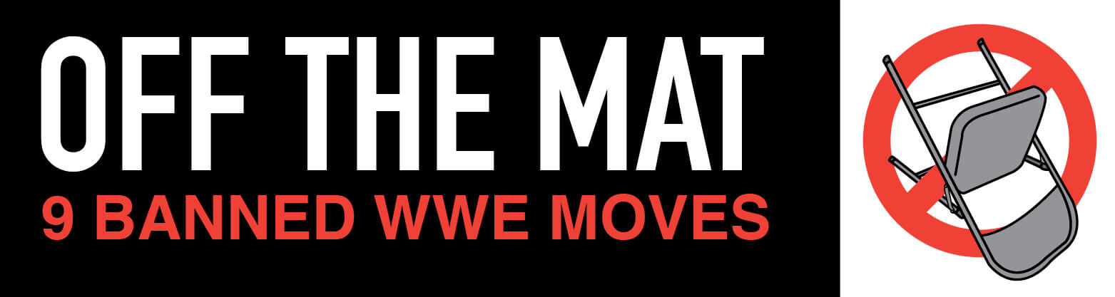 Off the Mat: 9 Banned WWE Moves