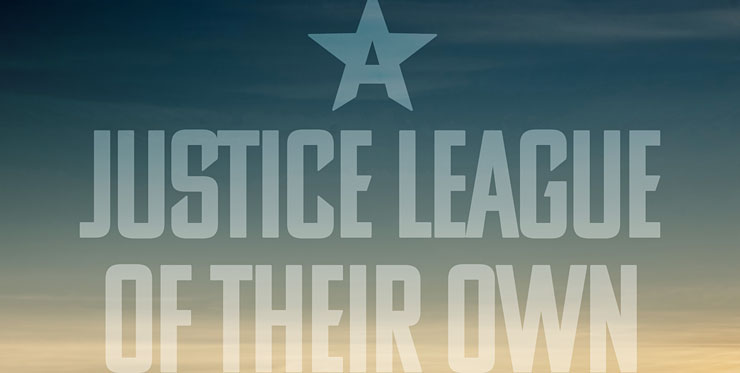 A Justice League of Their Own