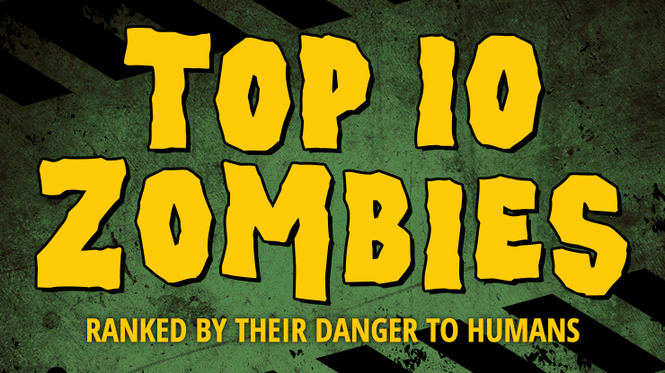 Top 10 Zombies Ranked by Their Danger to Humans