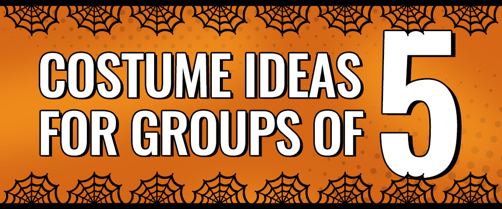 Costume Ideas for Groups of 5