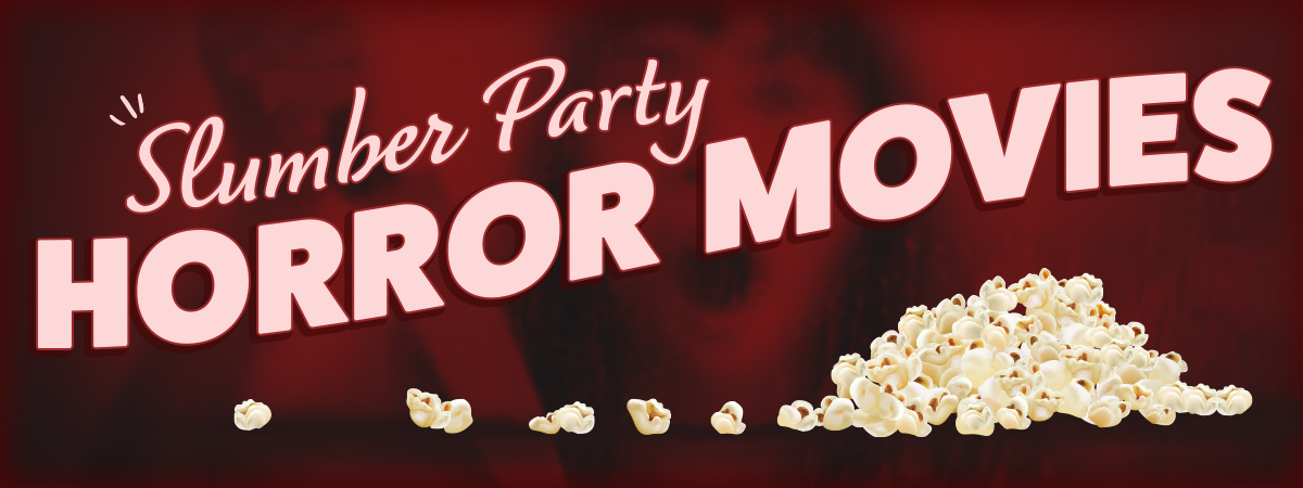 Slumber Party Horror Movies