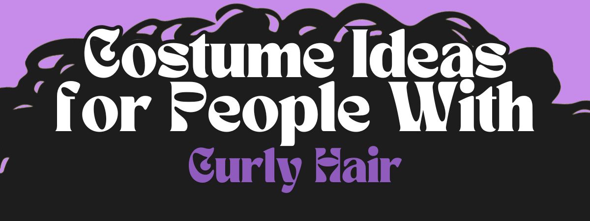Costume Ideas for People With Curly Hair