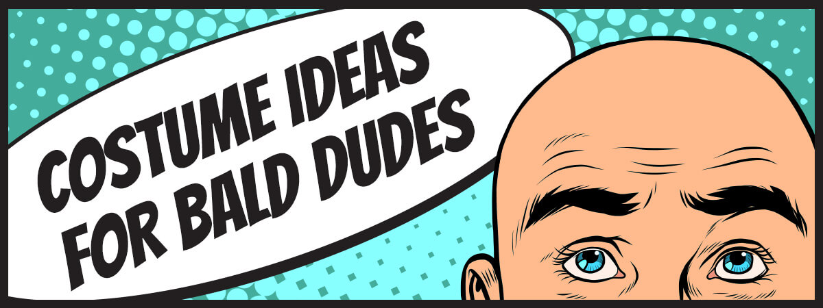 Costume Ideas for Bald Dudes