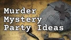 Murder Mystery Party Ideas