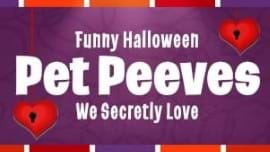 Funny Halloween Pet Peeves