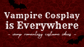 Romantasy Vampire Cosplay Ideas