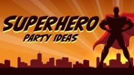 Ideas for a Superhero Party