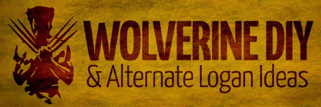Wolverine DIY and Alternate Logan Ideas: Be the Best There Is at What You Do