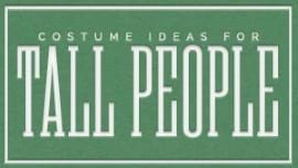 Costume Ideas for Tall People