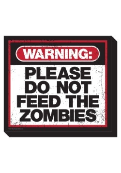Please Do Not Feed the Zombies Funky Chunky Magnet